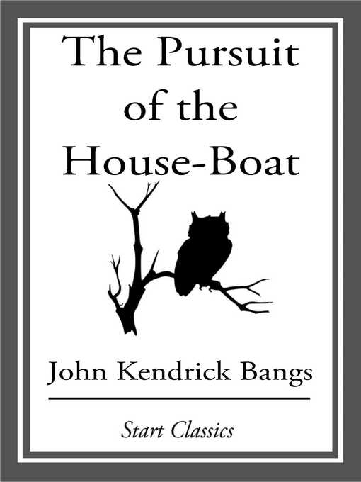 Title details for The Pursuit of the House-Boat by John Kendrick Bangs - Wait list